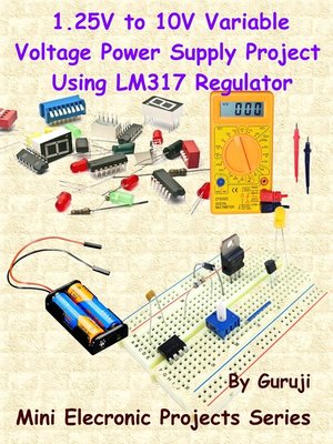 cover image of 1.25V to 10V Variable Voltage Power Supply Project  Using LM317 Regulator